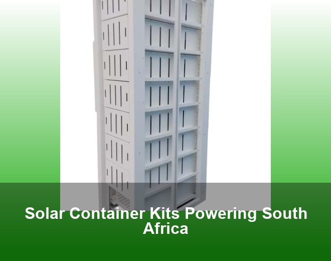Solar Container Kits Powering South Africa